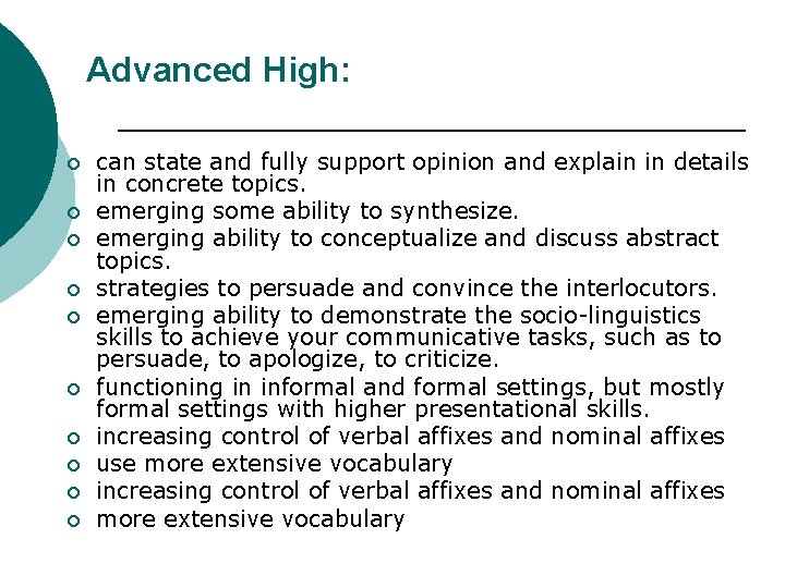 Advanced High: ¡ ¡ ¡ ¡ ¡ can state and fully support opinion and