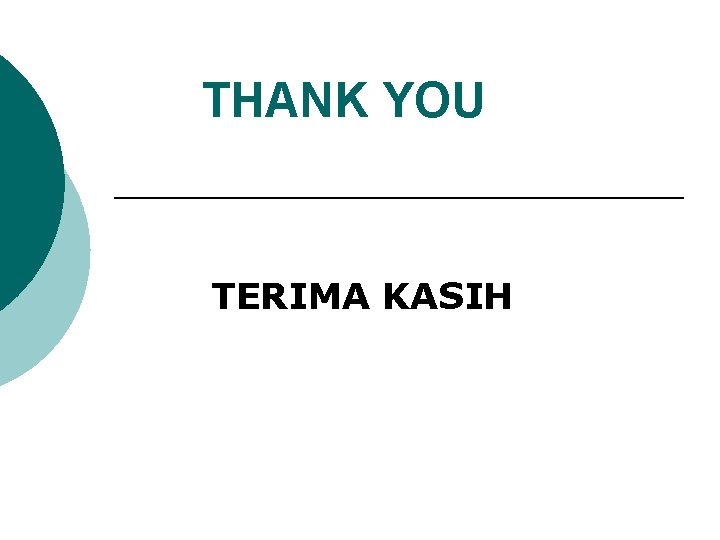 THANK YOU TERIMA KASIH 