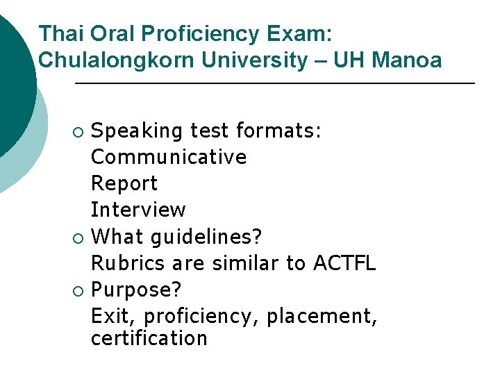 Thai Oral Proficiency Exam: Chulalongkorn University – UH Manoa Speaking test formats: Communicative Report