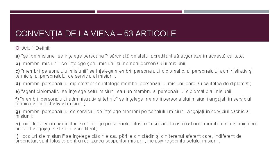 CONVENȚIA DE LA VIENA – 53 ARTICOLE Art. 1 Definiții a) "șef de misiune"