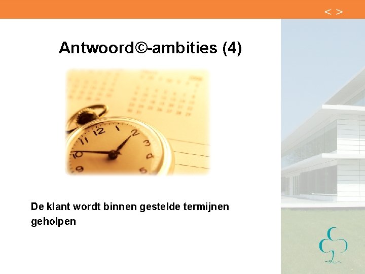 Antwoord©-ambities (4) De klant wordt binnen gestelde termijnen geholpen 