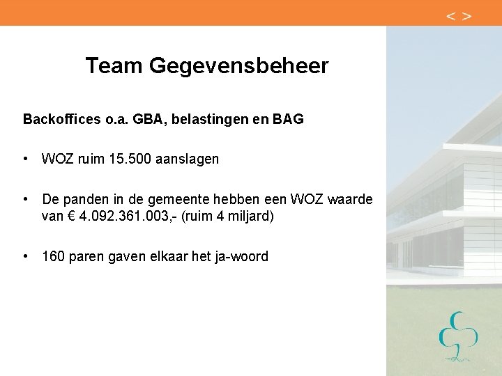 Team Gegevensbeheer Backoffices o. a. GBA, belastingen en BAG • WOZ ruim 15. 500