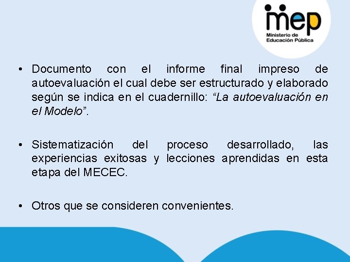 • Documento con el informe final impreso de autoevaluación el cual debe ser • Documento con el informe final impreso de autoevaluación el cual debe ser
