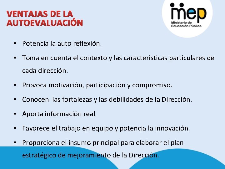 VENTAJAS DE LA AUTOEVALUACIÓN • Potencia la auto reflexión. • Toma en cuenta el VENTAJAS DE LA AUTOEVALUACIÓN • Potencia la auto reflexión. • Toma en cuenta el