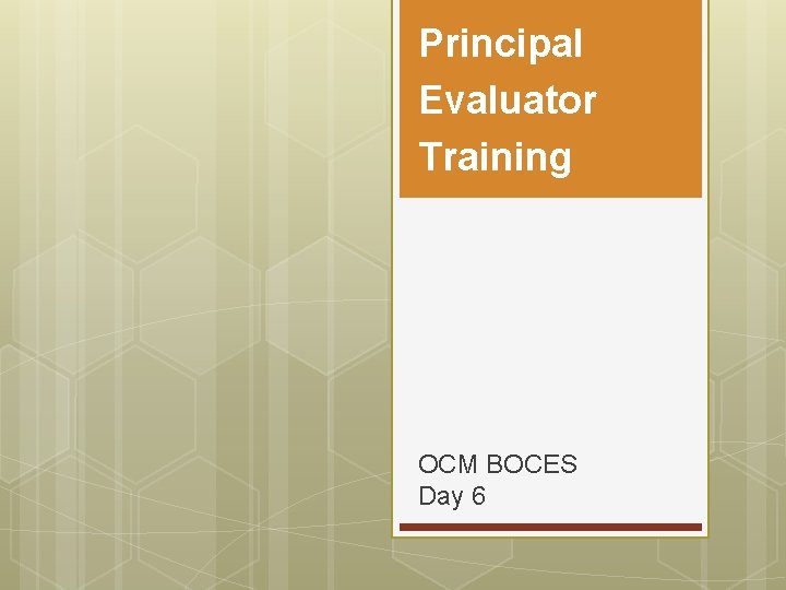 Principal Evaluator Training OCM BOCES Day 6 