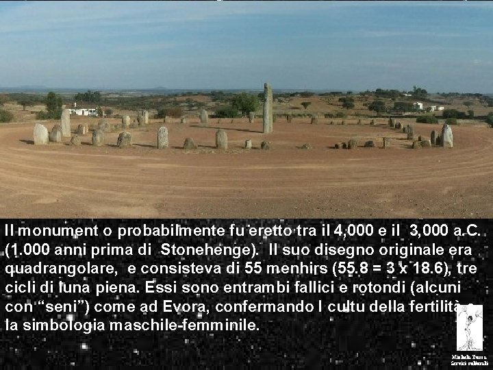 Il monument o probabilmente fu eretto tra il 4, 000 e il 3, 000