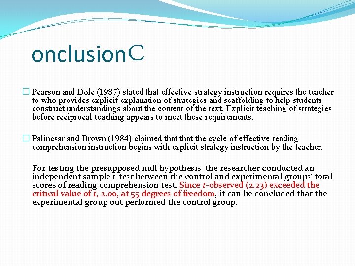 onclusion. C � Pearson and Dole (1987) stated that effective strategy instruction requires the