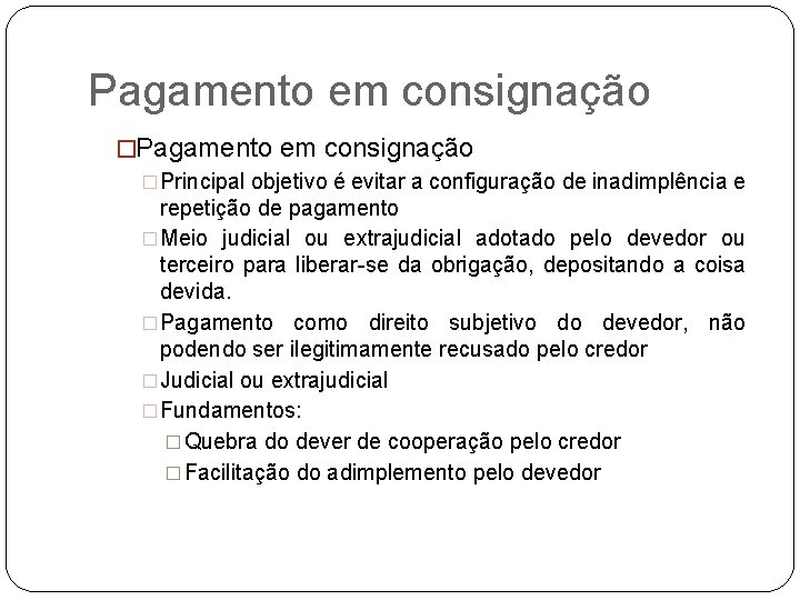 Pagamento em consignação �Principal objetivo é evitar a configuração de inadimplência e repetição de