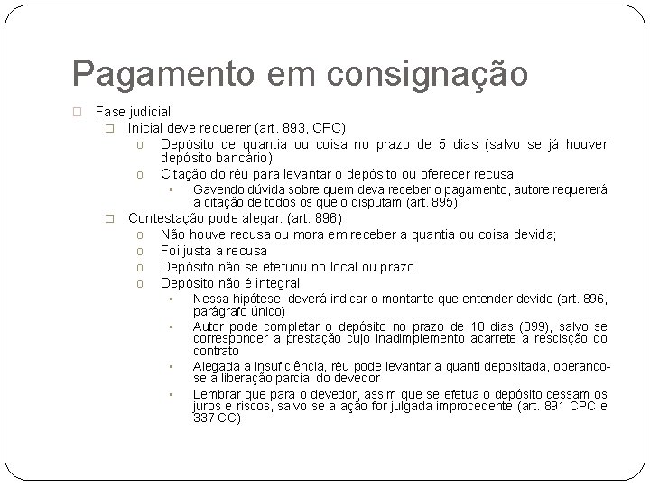 Pagamento em consignação � Fase judicial � Inicial deve requerer (art. 893, CPC) o