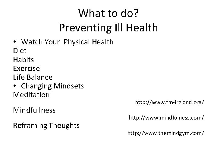 What to do? Preventing Ill Health • Watch Your Physical Health Diet Habits Exercise What to do? Preventing Ill Health • Watch Your Physical Health Diet Habits Exercise