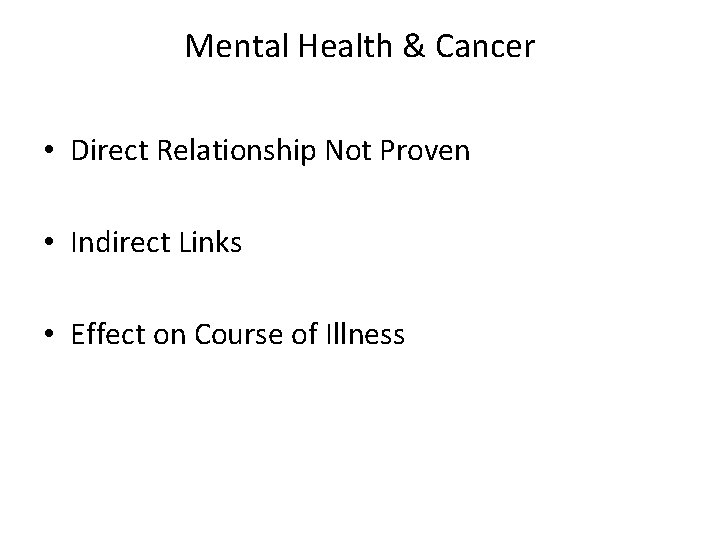 Mental Health & Cancer • Direct Relationship Not Proven • Indirect Links • Effect Mental Health & Cancer • Direct Relationship Not Proven • Indirect Links • Effect