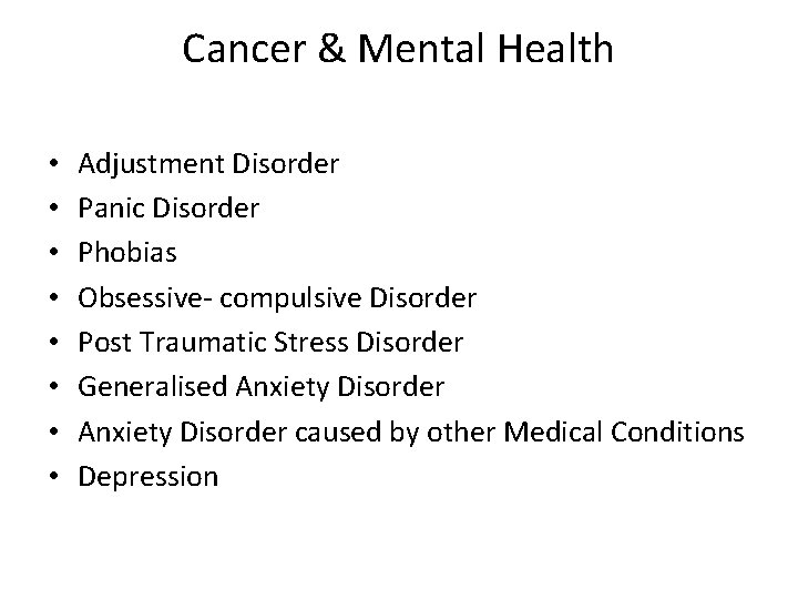 Cancer & Mental Health • • Adjustment Disorder Panic Disorder Phobias Obsessive- compulsive Disorder Cancer & Mental Health • • Adjustment Disorder Panic Disorder Phobias Obsessive- compulsive Disorder