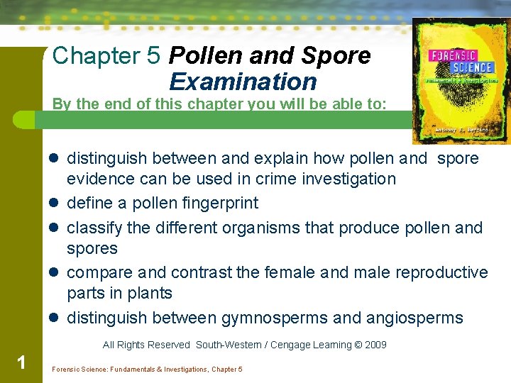 Chapter 5 Pollen and Spore Examination By the end of this chapter you will