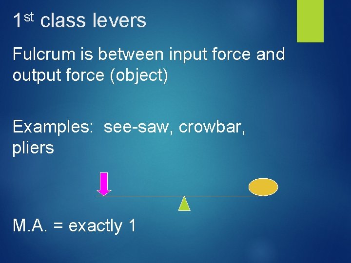 st 1 class levers Fulcrum is between input force and output force (object) Examples: