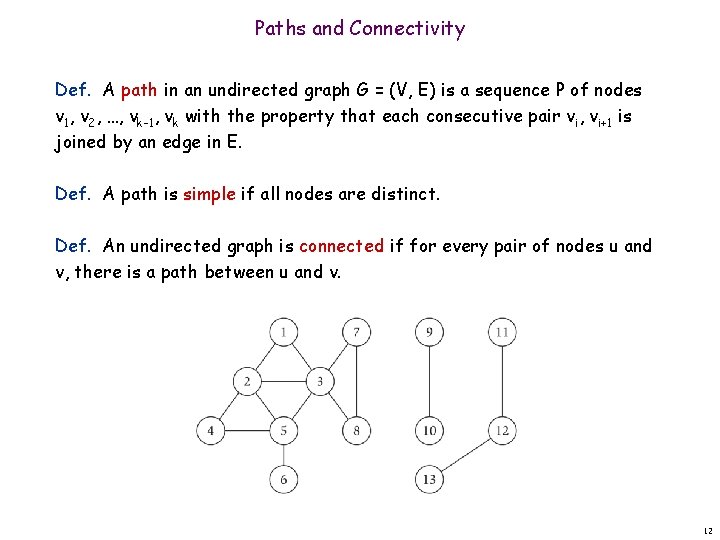 Paths and Connectivity Def. A path in an undirected graph G = (V, E) Paths and Connectivity Def. A path in an undirected graph G = (V, E)