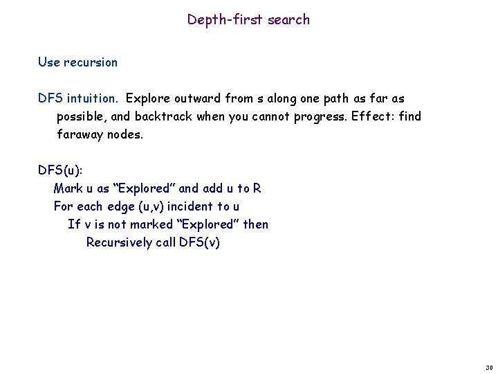 Depth-first search Use recursion DFS intuition. Explore outward from s along one path as Depth-first search Use recursion DFS intuition. Explore outward from s along one path as