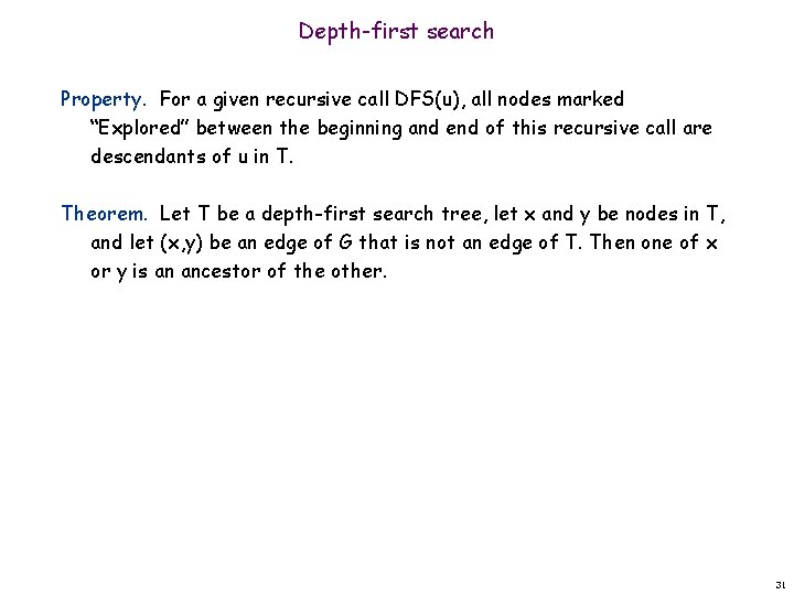 Depth-first search Property. For a given recursive call DFS(u), all nodes marked “Explored” between Depth-first search Property. For a given recursive call DFS(u), all nodes marked “Explored” between