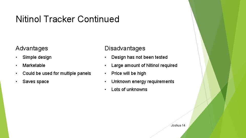 Nitinol Tracker Continued Advantages Disadvantages • Simple design • Design has not been tested Nitinol Tracker Continued Advantages Disadvantages • Simple design • Design has not been tested