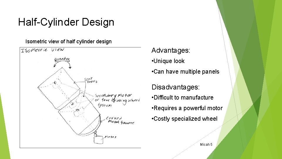 Half-Cylinder Design Isometric view of half cylinder design Advantages: • Unique look • Can Half-Cylinder Design Isometric view of half cylinder design Advantages: • Unique look • Can