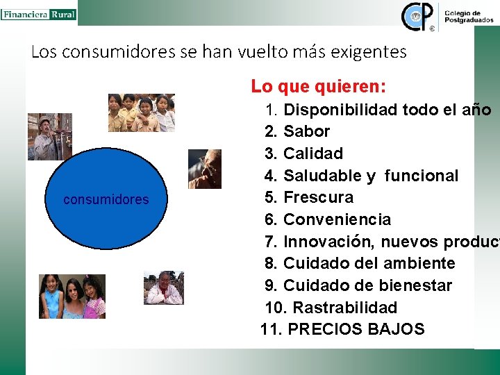 Los consumidores se han vuelto más exigentes Lo que quieren: consumidores 1. Disponibilidad todo Los consumidores se han vuelto más exigentes Lo que quieren: consumidores 1. Disponibilidad todo