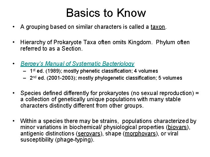 Basics to Know • A grouping based on similar characters is called a taxon.