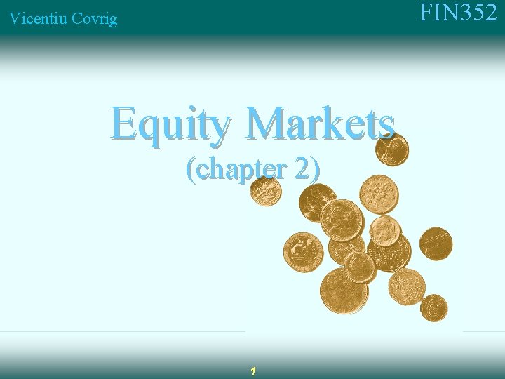 FIN 352 Vicentiu Covrig Equity Markets (chapter 2) 1 