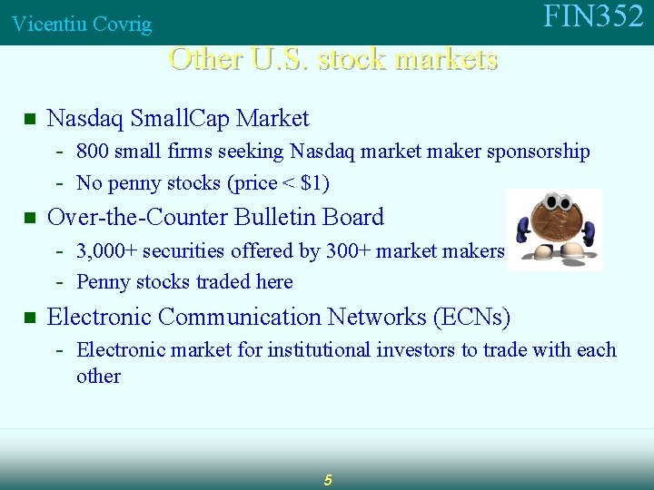 FIN 352 Vicentiu Covrig Other U. S. stock markets n n n Nasdaq Small.