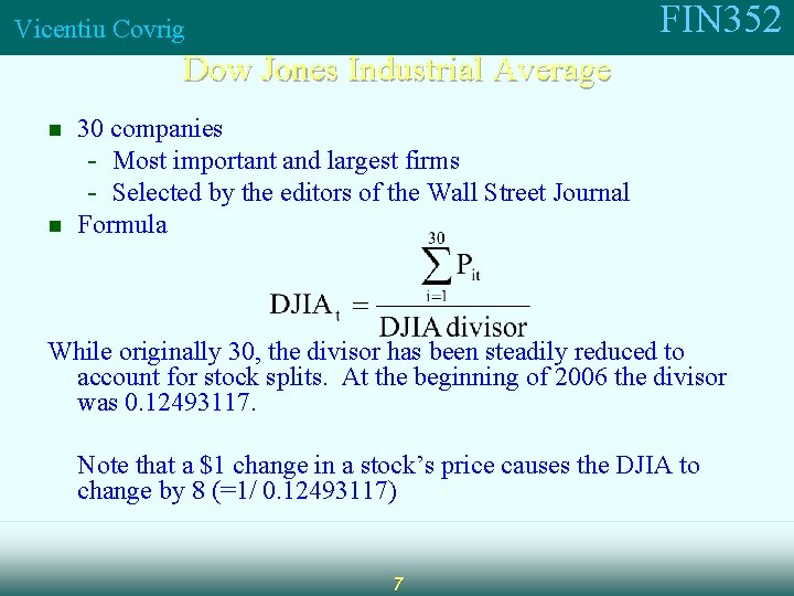 FIN 352 Vicentiu Covrig Dow Jones Industrial Average n n 30 companies - Most