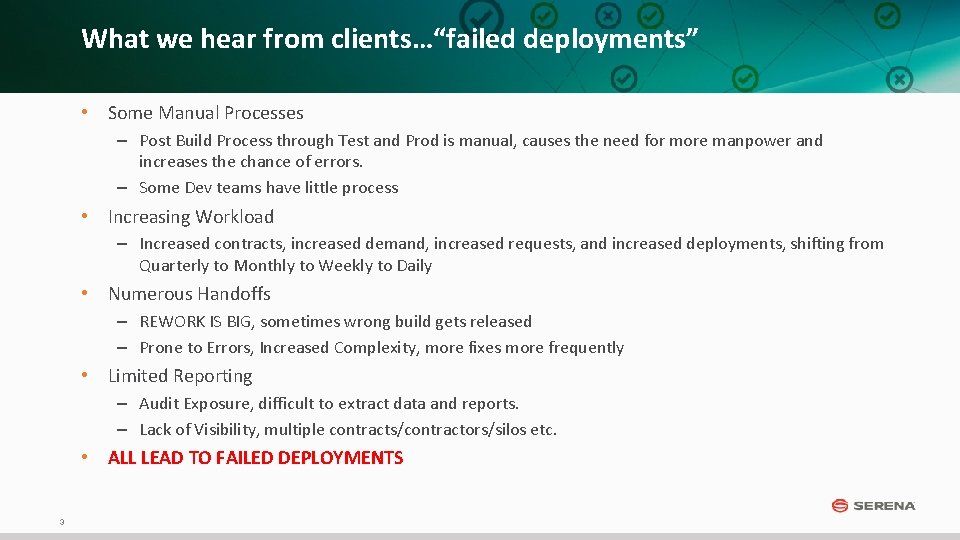 What we hear from clients…“failed deployments” • Some Manual Processes – Post Build Process