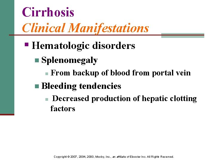 Cirrhosis Clinical Manifestations § Hematologic disorders n Splenomegaly n From backup of blood from