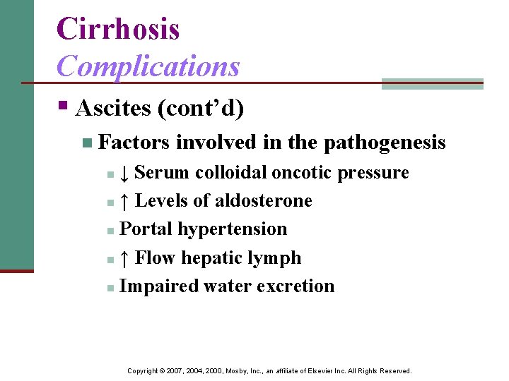 Cirrhosis Complications § Ascites (cont’d) n Factors involved in the pathogenesis ↓ Serum colloidal