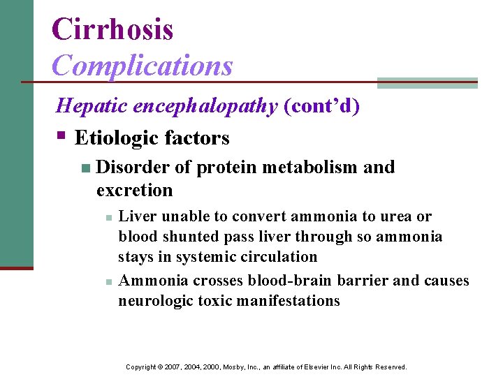 Cirrhosis Complications Hepatic encephalopathy (cont’d) § Etiologic factors n Disorder of protein metabolism and