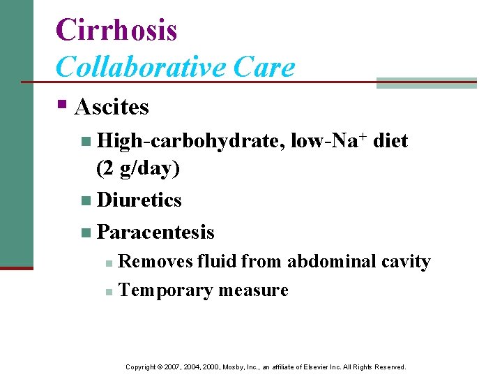 Cirrhosis Collaborative Care § Ascites n High-carbohydrate, low-Na+ diet (2 g/day) n Diuretics n