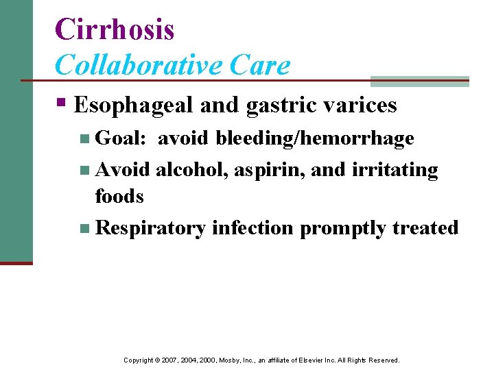 Cirrhosis Collaborative Care § Esophageal and gastric varices n Goal: avoid bleeding/hemorrhage n Avoid