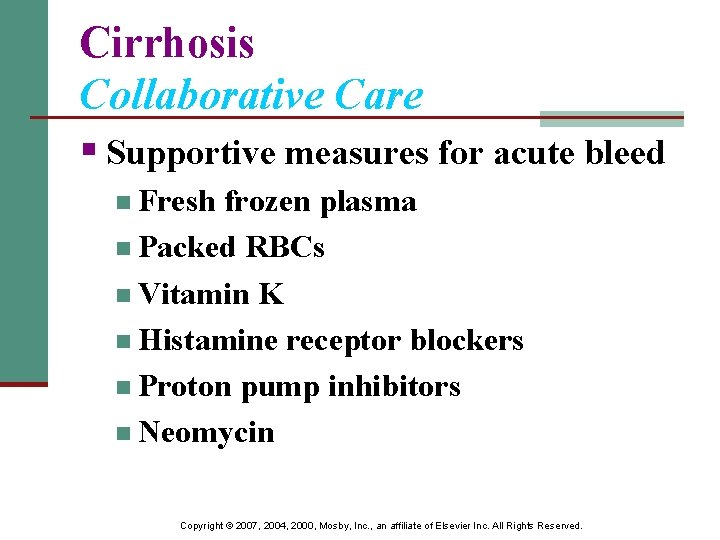 Cirrhosis Collaborative Care § Supportive measures for acute bleed n Fresh frozen plasma n