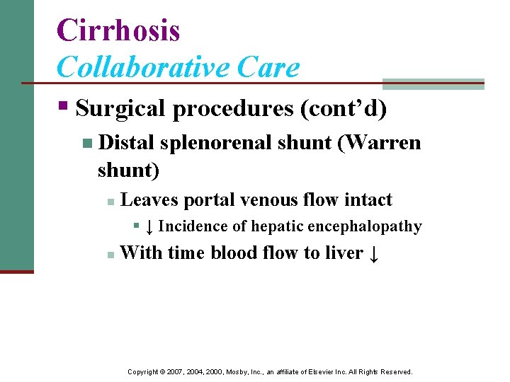 Cirrhosis Collaborative Care § Surgical procedures (cont’d) n Distal splenorenal shunt (Warren shunt) n