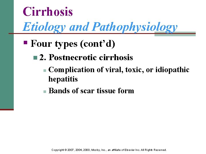 Cirrhosis Etiology and Pathophysiology § Four types (cont’d) n 2. Postnecrotic cirrhosis Complication of