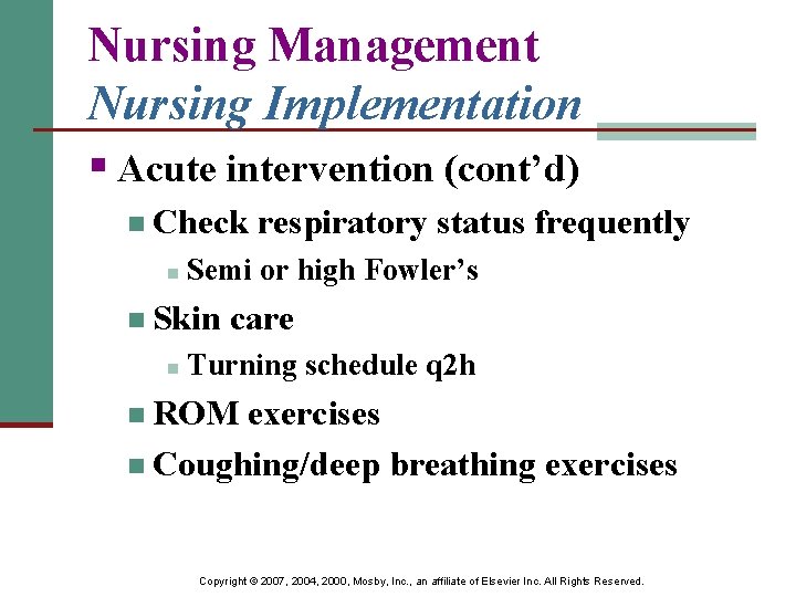 Nursing Management Nursing Implementation § Acute intervention (cont’d) n Check n Semi or high
