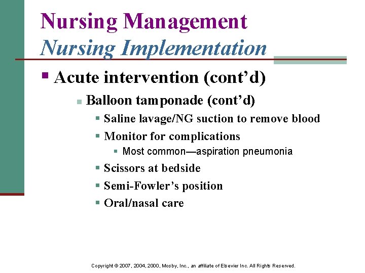 Nursing Management Nursing Implementation § Acute intervention (cont’d) n Balloon tamponade (cont’d) § Saline