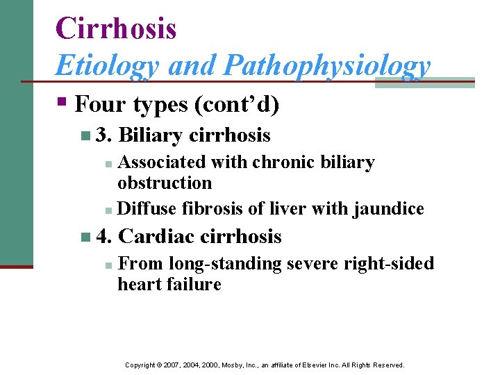 Cirrhosis Etiology and Pathophysiology § Four types (cont’d) n 3. Biliary cirrhosis Associated with