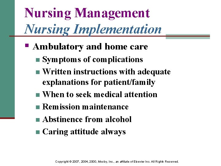 Nursing Management Nursing Implementation § Ambulatory and home care Symptoms of complications n Written