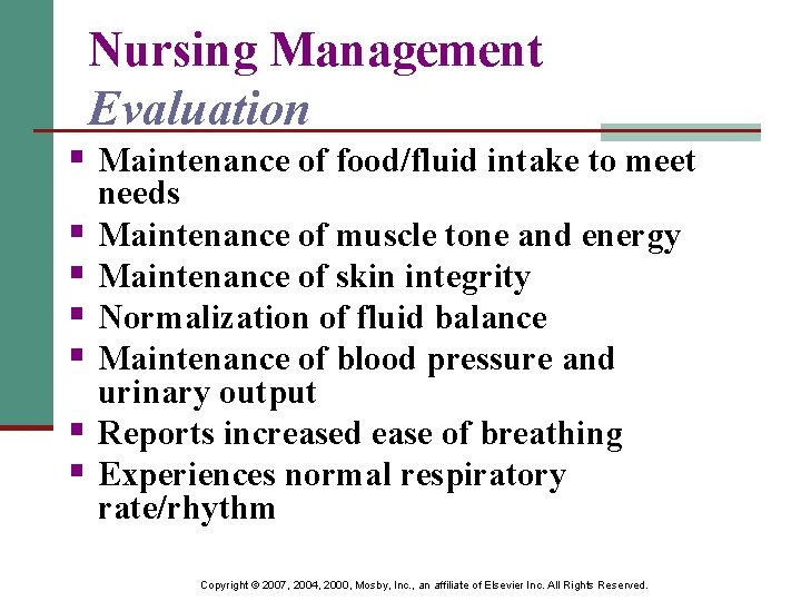 Nursing Management Evaluation § Maintenance of food/fluid intake to meet § § § needs