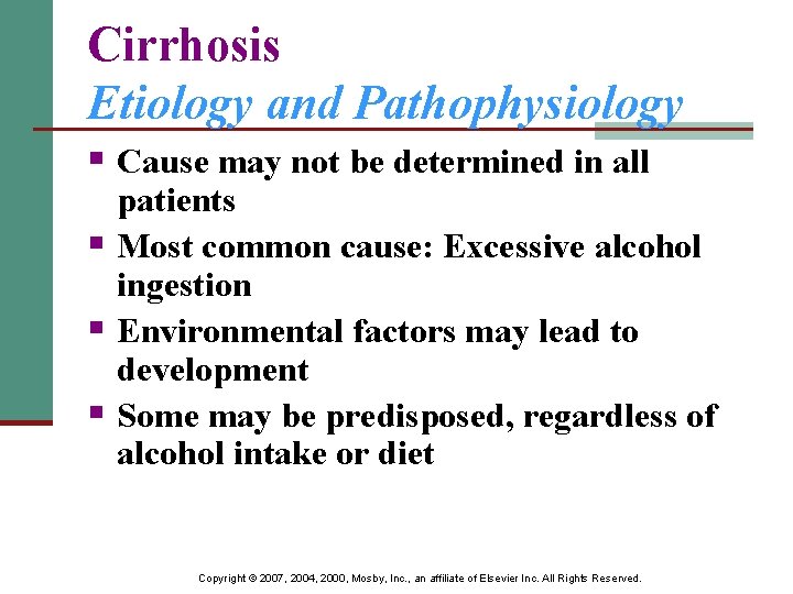 Cirrhosis Etiology and Pathophysiology § Cause may not be determined in all patients §