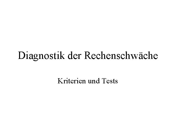 Diagnostik der Rechenschwäche Kriterien und Tests 
