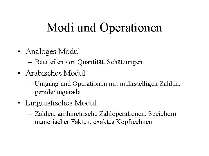 Modi und Operationen • Analoges Modul – Beurteilen von Quantität, Schätzungen • Arabisches Modul