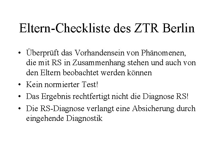 Eltern Checkliste des ZTR Berlin • Überprüft das Vorhandensein von Phänomenen, die mit RS