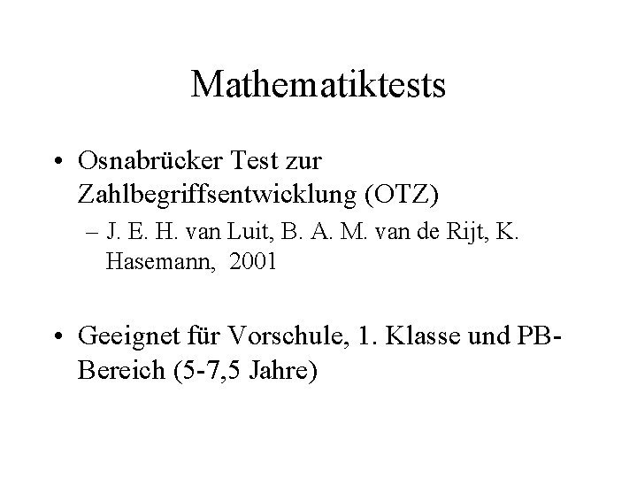 Mathematiktests • Osnabrücker Test zur Zahlbegriffsentwicklung (OTZ) – J. E. H. van Luit, B.
