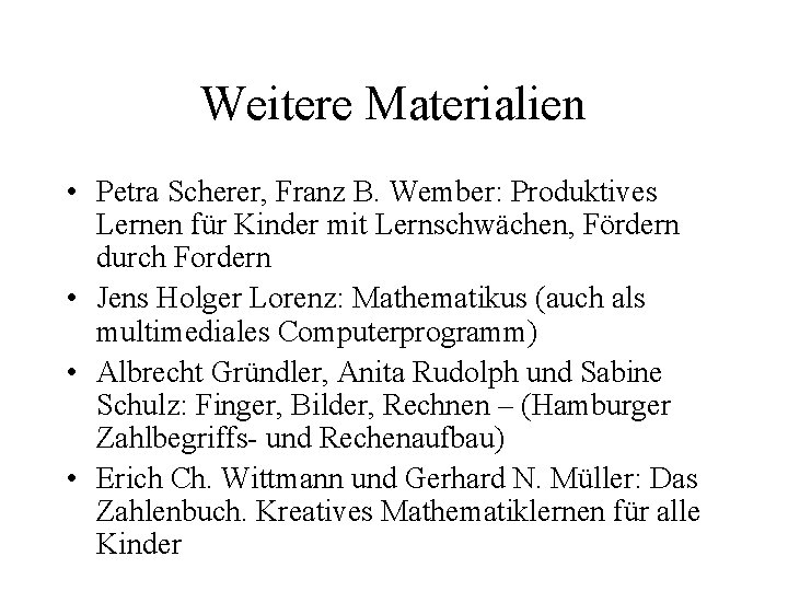 Weitere Materialien • Petra Scherer, Franz B. Wember: Produktives Lernen für Kinder mit Lernschwächen,