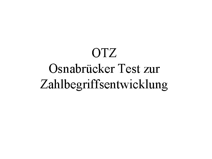 OTZ Osnabrücker Test zur Zahlbegriffsentwicklung 