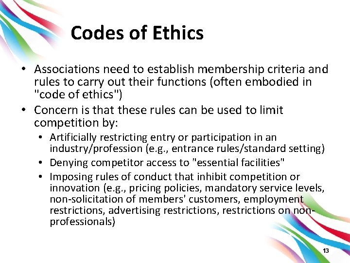 Codes of Ethics • Associations need to establish membership criteria and rules to carry